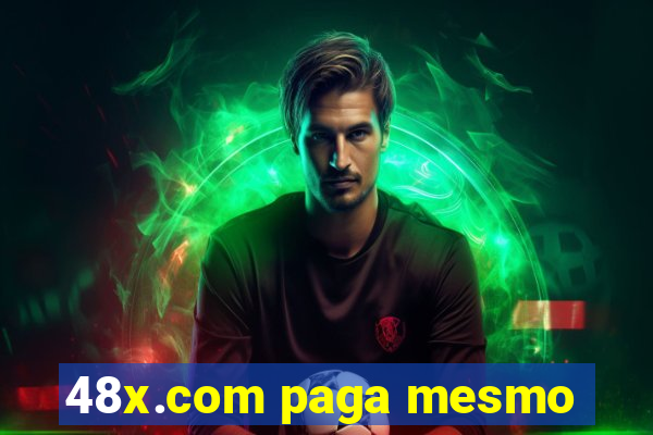 48x.com paga mesmo